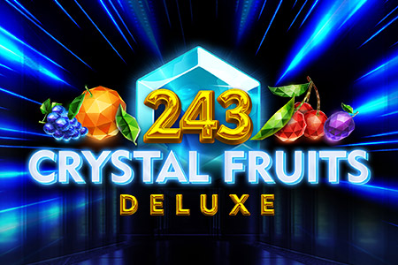 243 Crystal Fruits Deluxe